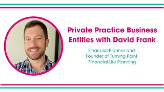 Private Practice Business Entities with David