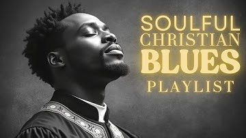 Deep Gospel R&B Soul Music | Praise & Worship Songs ✝️ Soulful Gospel, R&B & Worship Vibes