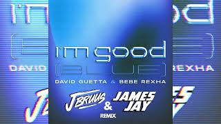David Guetta & Bebe Rexha - I'm Good (J Bruus & James Jay Remix)
