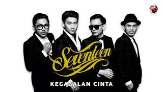 Seventeen - Kegagalan Cinta