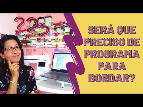 Vídeo: As máquinas de bordar vêm com software?