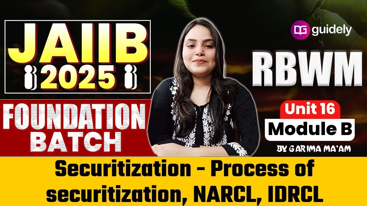 Securitization - Process of securitization, NARCL, IDRCL| JAIIB Foundation Batch| CH-14 Garima Ma'am
