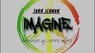 John Lennon - IMAGINE (Reggae Version) (Prod. By LATIPZ BEATS)