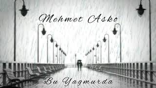 Mehmet Asko - Bu Yağmurda  Resimi