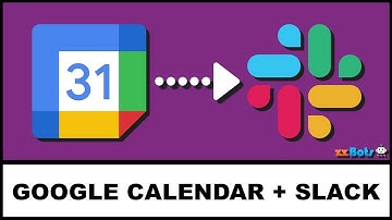 How to Integrate Google Calendar With Slack | zzBots