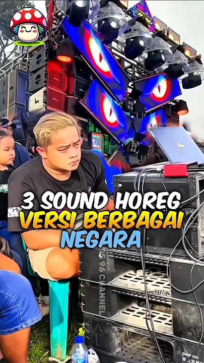 3 Sound Horeg Versions from Various Countries (Number 3 is the Indonesian Version)
