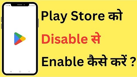 Play Store Ko Disable Se Enable Kaise Kare | How To Enable Disabled Google Play Store
