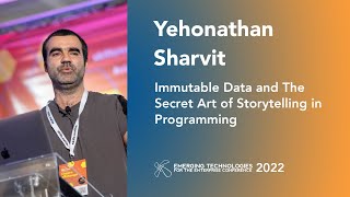 Yehonathan Sharvit — Immutable Data and The Secret Art of Storytelling in Programming