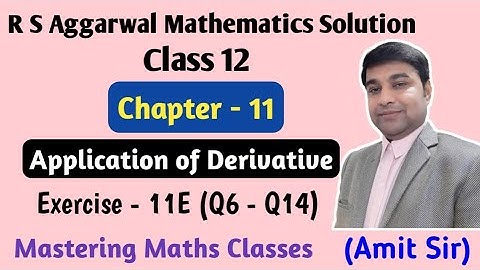 Maxima and Minima | Class 12 | Chapter 11  | R S Aggarwal Solution | Ex - 11E (Q6 - Q14)