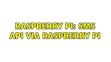 Raspberry Pi: SMS API via Raspberry PI