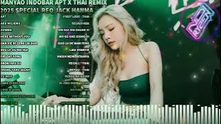 MANYAO INDOBAR APT X THAI REMIX 2025 SPECIAL REQ JACK HANMA