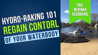 Hydro-Raking 101: Lake Muck Removal and Pond Weed Control - FREE WEBINAR