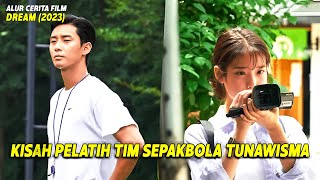 Download lagu KISAH PELATIH TIM SEPAKBOLA TUNAWISMA || ALUR CERITA FILM DREAM 2023