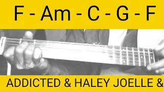ADDICTED & HALEY JOELLE & CHORDS GUITAR