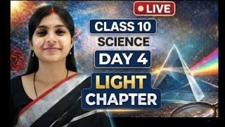 Class 10 Science Chapter 10 | Light Reflection &amp; Refraction | Day 4 Live Class 🔥