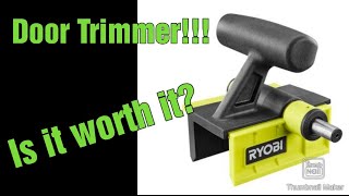 Ryobi Door Trimmer Review!