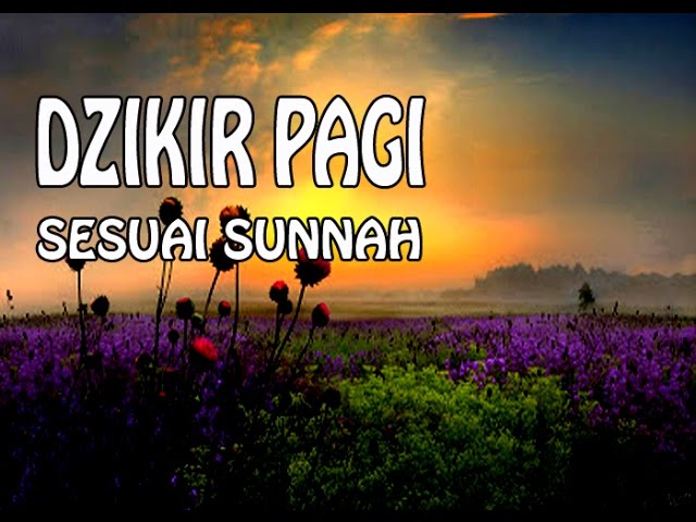 DZIKIR PAGI sesuai Sunnah - Seri Dzikir Pagi dan Petang class=