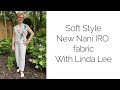 Soft Style New Nani IRO Fabric with Linda Lee