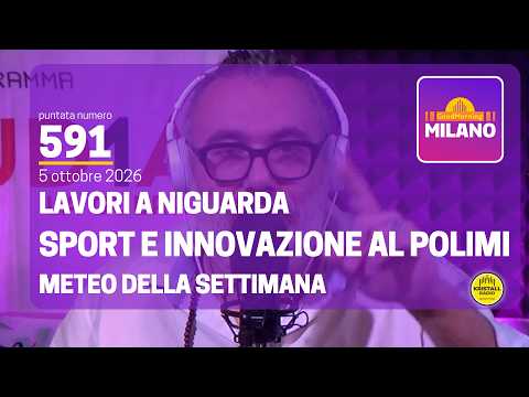 Video Ep.591, 5 ottobre. Lavori a Niguarda. Meteo della settimana. Sport e innovazione al Politecnico.