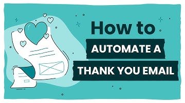 How to Automate a Thank you Email