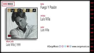 Luis Villa - Fuego Y Pasión (Luis Villa 1999) [official audio + letra]