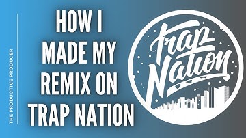 How I Made a Track Featured on Trap Nation - Music Production Tutorial