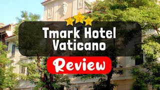 Tmark Hotel Vaticano Rome Review - Should You Stay At This Hotel?
