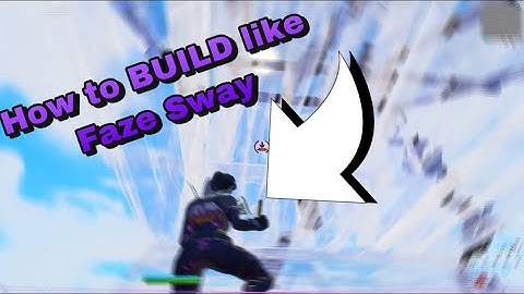 How to BUILD like Faze Sway (Easiest and Most Advanced Tutorial)