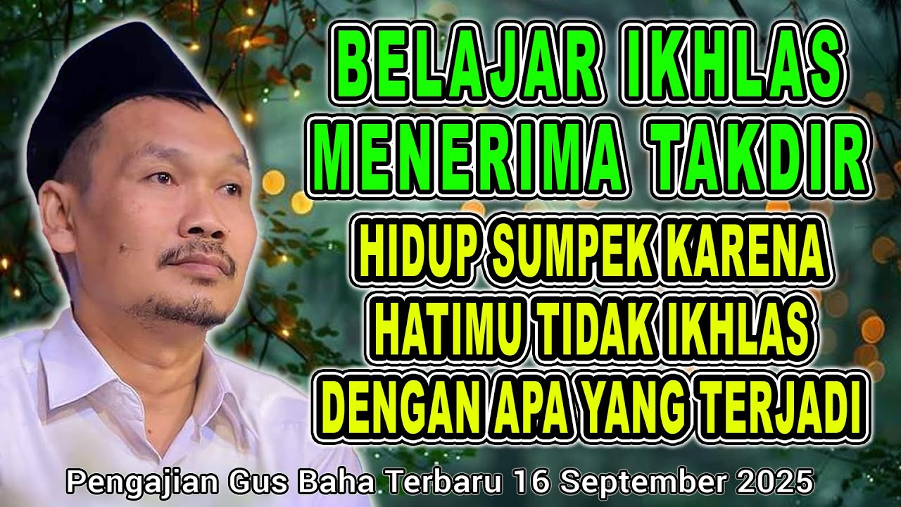 Pengajian Gus Baha || BELAJAR IKHLAS MENERIMA TAKDIR ALLAH ❗❗ 