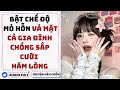 Full audio | BẬT CHẾ ĐỘ MỎ HỖN VẢ MẶT CẢ NHÀ CHỒNG SẮP CƯỚI HÃM LÒNG | #truyenaudio #audio