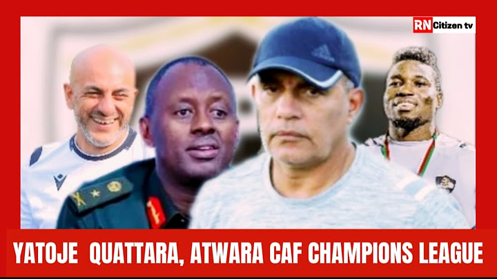 YATOJE DJIBRILE QUATTARA, ATWARA CAF CHAMPIONS LEAGUE || UMUTOZA MUSHYA WA APR ABDERRAHIM TALIB