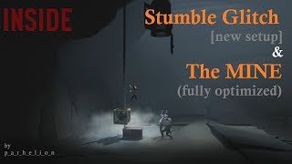 Playdead's Inside - Stumble Glitch NEW setup & The Mine fully optimized - by Parhelion