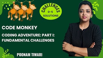 Code Monkey  - Coding Adventure: Part I: Fundamentals - Challenges 0-5 |Poonam Tiwari