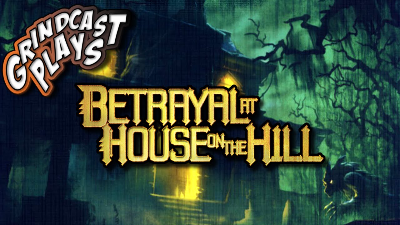 Betrayal At House On The Hill Grindcast Plays Ep. 1 YouTube