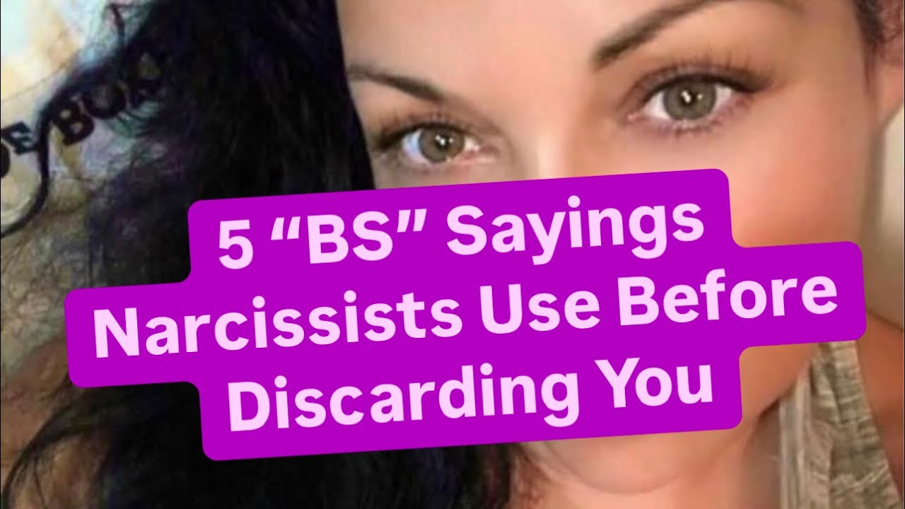 5 “BS” Sayings Narcissists Use Before Discarding You - YouTube