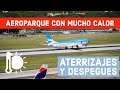 Aviones despegando y aterrizando con calor 🔥 en Buenos Aires AEP