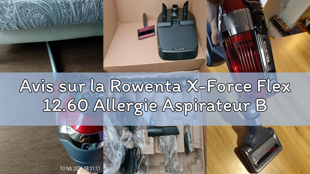 Avis sur la Rowenta X-Force Flex 12.60 Allergie Aspirateur Balai sans Fil, Filtration Anti-Allergène