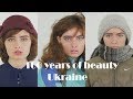 100 years of beauty. UKRAINE