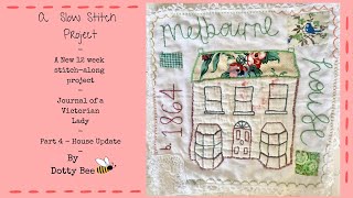 Journal of a Victorian Lady - Victorian House Update #slowstitch #handembroidery #textileart
