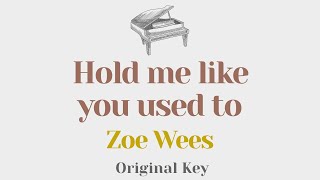 Hold me like you used to - Zoe Wees (Piano Karaoke) - Instrumental Cover with Lyrics