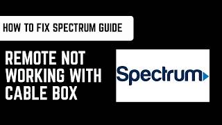 How to Fix Spectrum Guide Remote Not Working with Cable Box – Program & Pair Guide