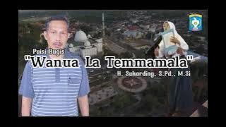Puisi Bugis 'WANUA LA TEMMAMALA'. Karya H. Sukarding, S.Pd., M.Si