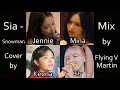 Jennie Mina Keena Lily Snowman Sia Compilation Mix By Flying V Martin Same Key Adapted