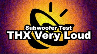 Bass Test Subwoofer - THX Very Loud - (1080p) Highest Quality