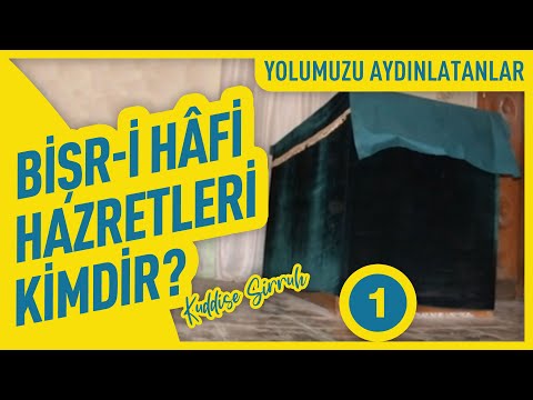 Bişr-i Hâfî Hazretleri Kimdir? \