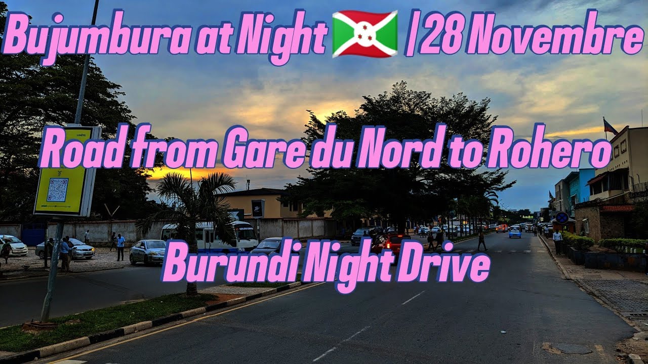 Bujumbura at Night 🇧🇮 | 28 Novembre Road from Gare du Nord to Rohero | Burundi Night Drive