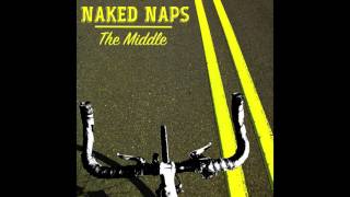Naked Naps - The Middle (Full Album)