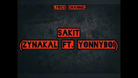 SAKIT ~ ZYNAKAL FT. YONNYBOI | Lyrics Video