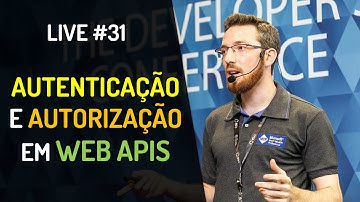 Live #31 - Autenticação e Autorização em Web APIs
