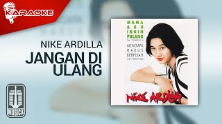 Nike Ardilla - Jangan Di Ulang ( Karaoke Video)